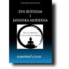 Zen budizam i japanska moderna - Dalibor Kličković
